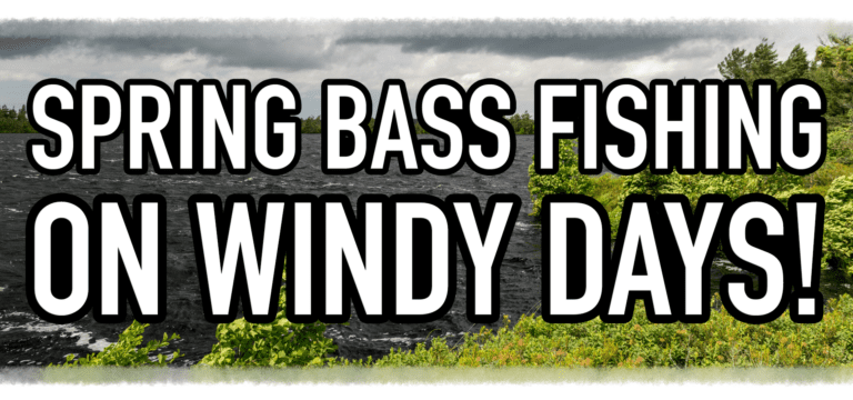 Spring Bass Fishing in the Wind