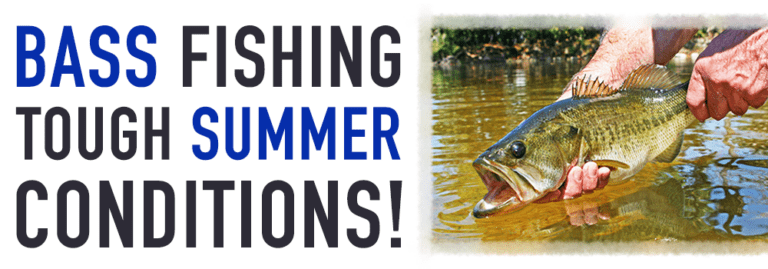 Dominate Tough Summer Fishing Conditions