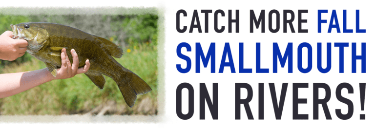 Catch More Fall Smallmouth on Rivers!